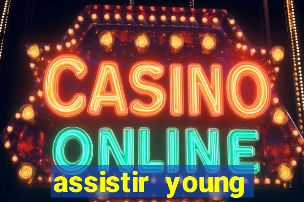 assistir young hearts online